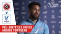 Pre-Sheffield United | Andros Townsend