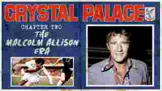 Palace History | 2. The Malcolm Allison Era