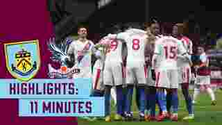 Burnley 1-3 Crystal Palace | 11 Minute Highlights
