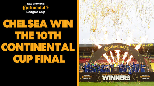 Chelsea win the 10th Continental Tyres League Cup Final