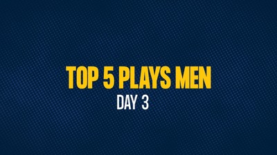 Top 5 Plays Men - Day 3