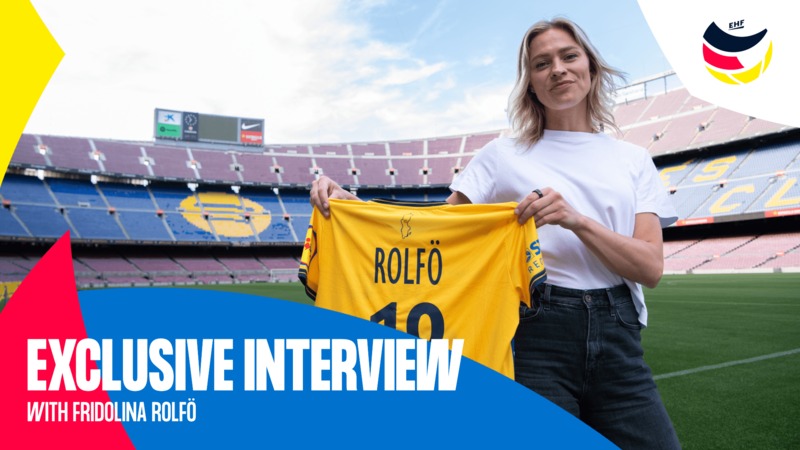 Exclusive interview with Fridolina Rolfö | Men's EHF EURO 2024 Ambassador