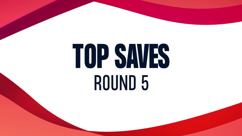 Top 5 Saves of the Round - R5