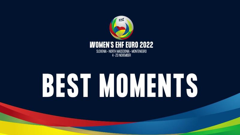 Best Moments - Women’s EHF EURO 2022