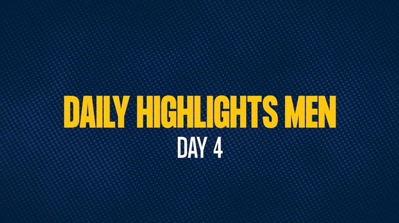 Daily Highlights Men - Day 4