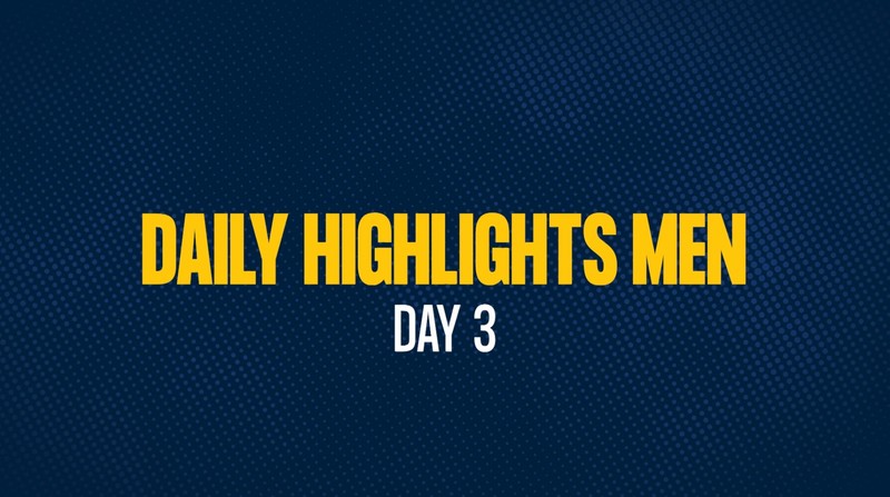 Daily Highlights Men - Day 3