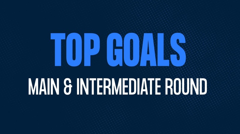 Top 5 Goals of the Main & Intermediate Round
