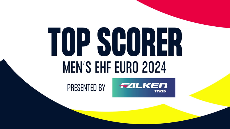 Top Scorer - Men's EHF EURO 2024