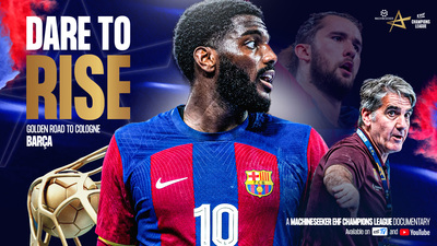Dare To Rise | Barça | TruckScout24 EHF FINAL4 2024