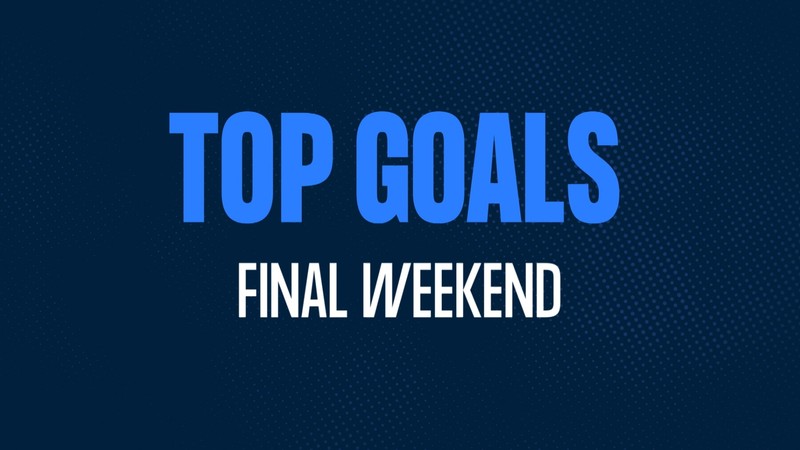 Top 5 Goals of the Final Weekend