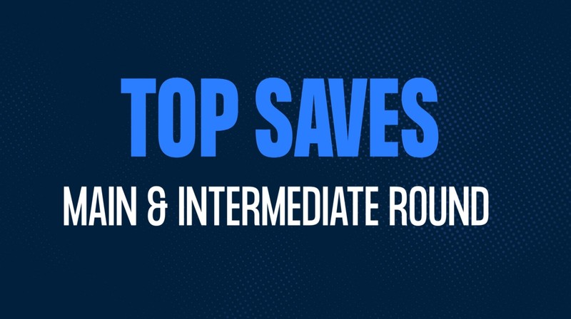 Top 5 Saves of the Main & Intermediate Round