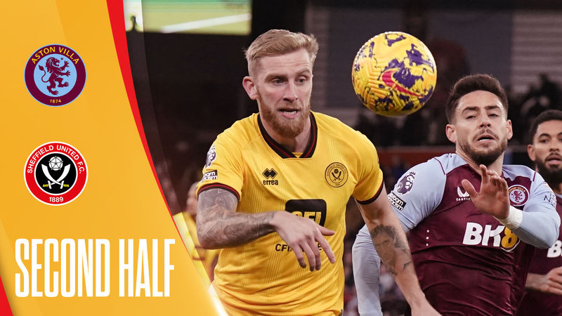 Villa v Blades - 2nd half