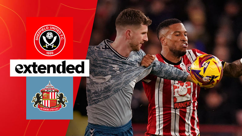 Blades v Sunderland - extended action